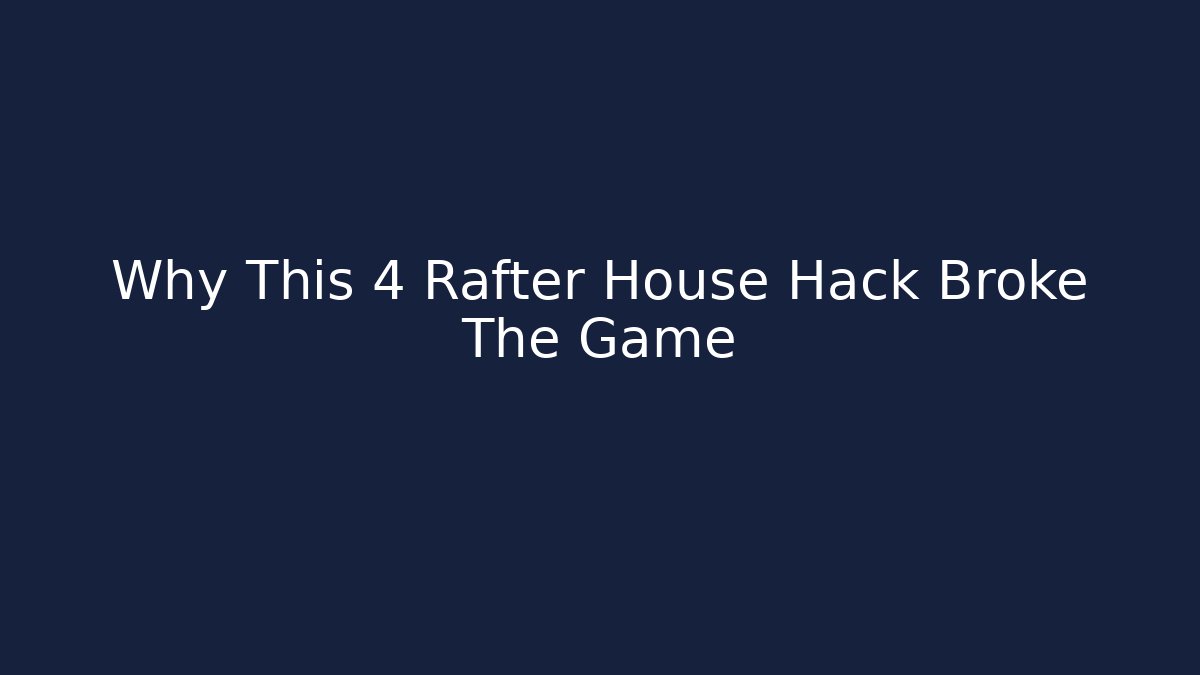 Why This 4 Rafter House Hack Broke The Game