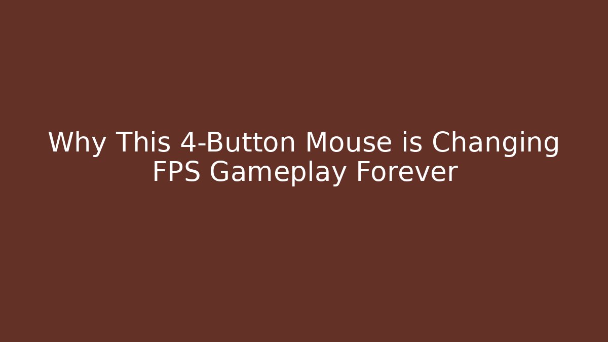 Why This 4-Button Mouse is Changing FPS Gameplay Forever - Critter Realm