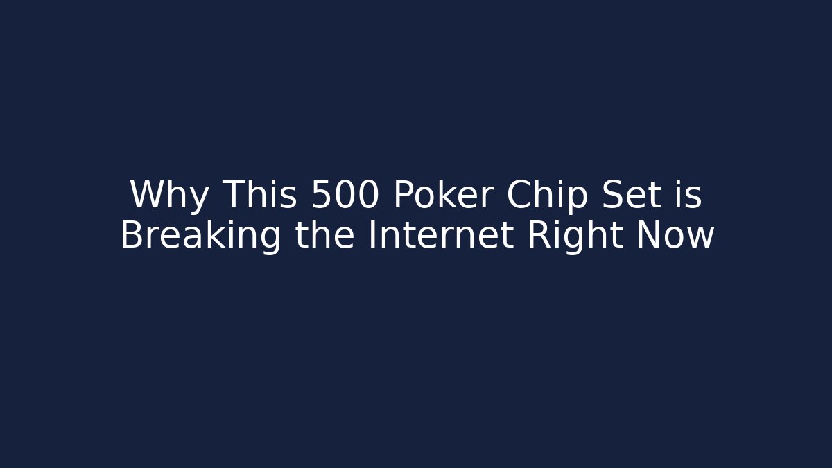 Why This 500 Poker Chip Set is Breaking the Internet Right Now - Critter Realm
