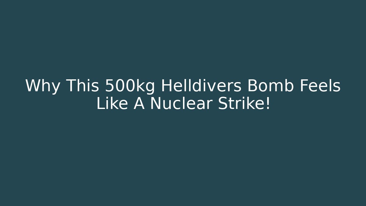 Why This 500kg Helldivers Bomb Feels Like A Nuclear Strike!
