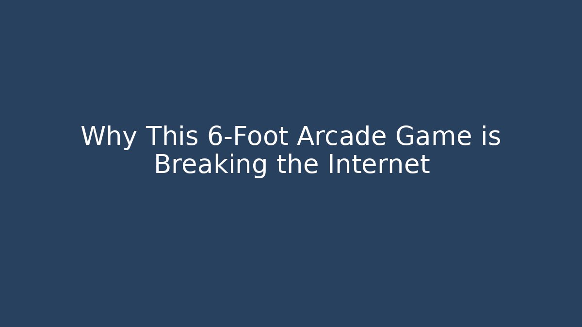 Why This 6-Foot Arcade Game is Breaking the Internet