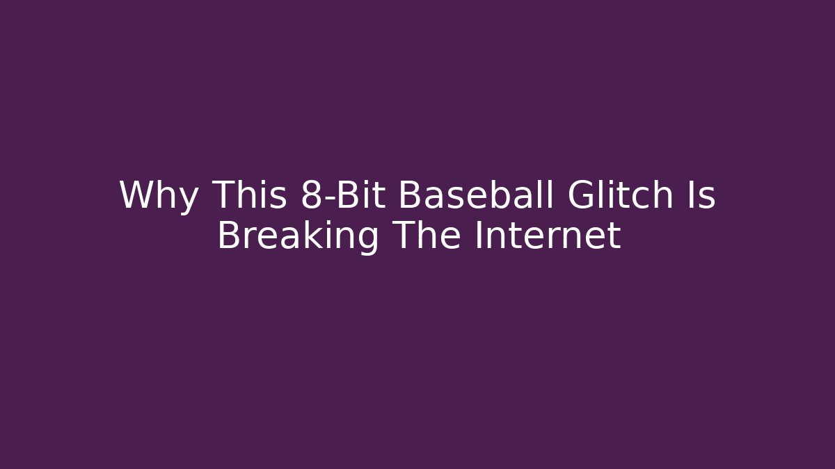 Why This 8-Bit Baseball Glitch Is Breaking The Internet - Critter Realm