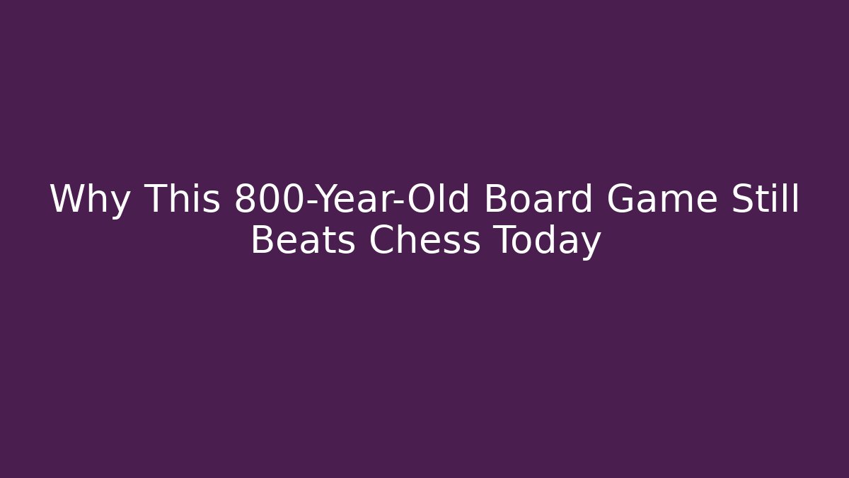Why This 800-Year-Old Board Game Still Beats Chess Today