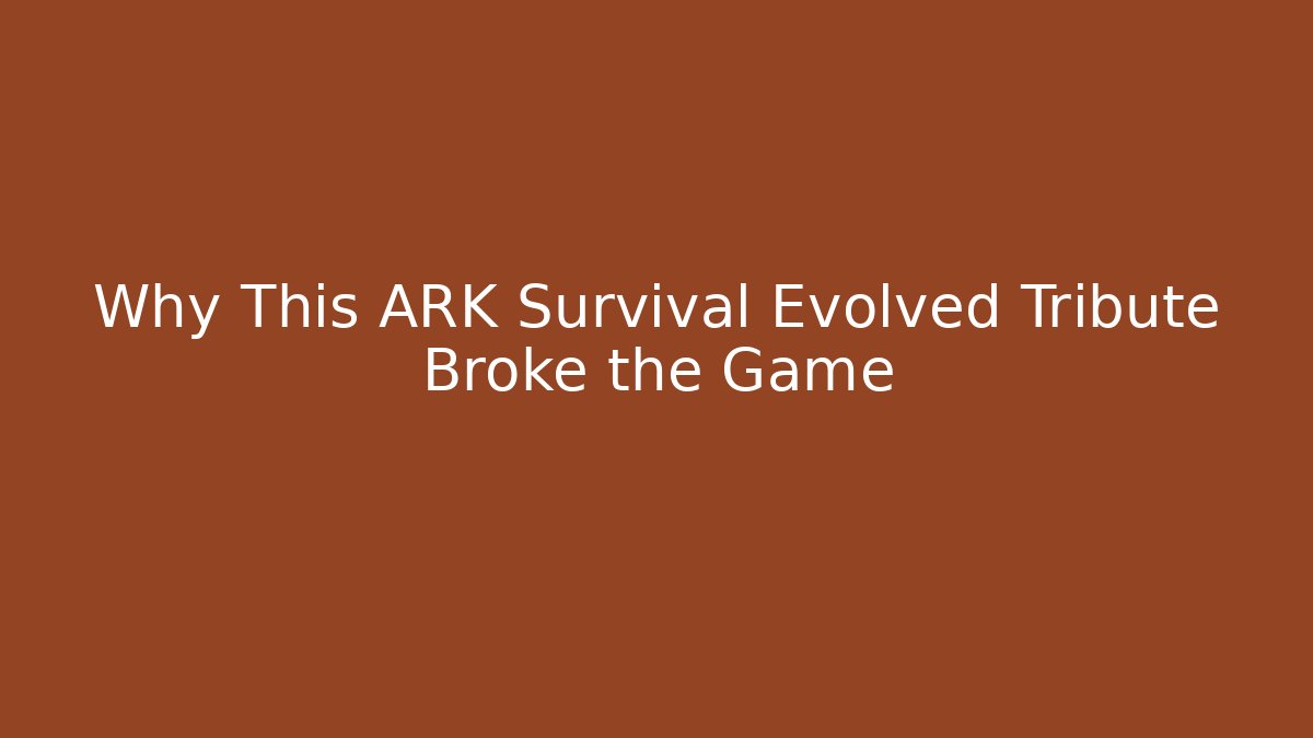 Why This ARK Survival Evolved Tribute Broke the Game