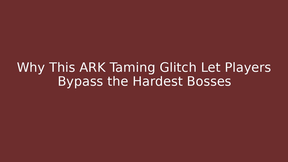 Why This ARK Taming Glitch Let Players Bypass the Hardest Bosses