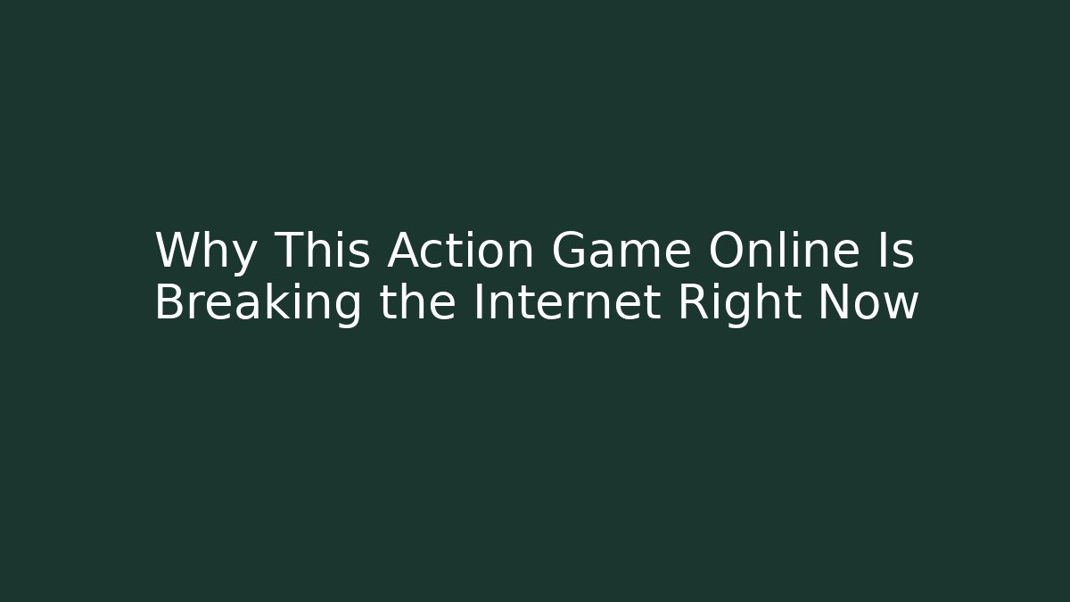 Why This Action Game Online Is Breaking the Internet Right Now