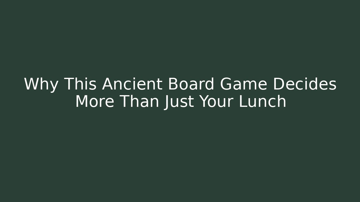Why This Ancient Board Game Decides More Than Just Your Lunch