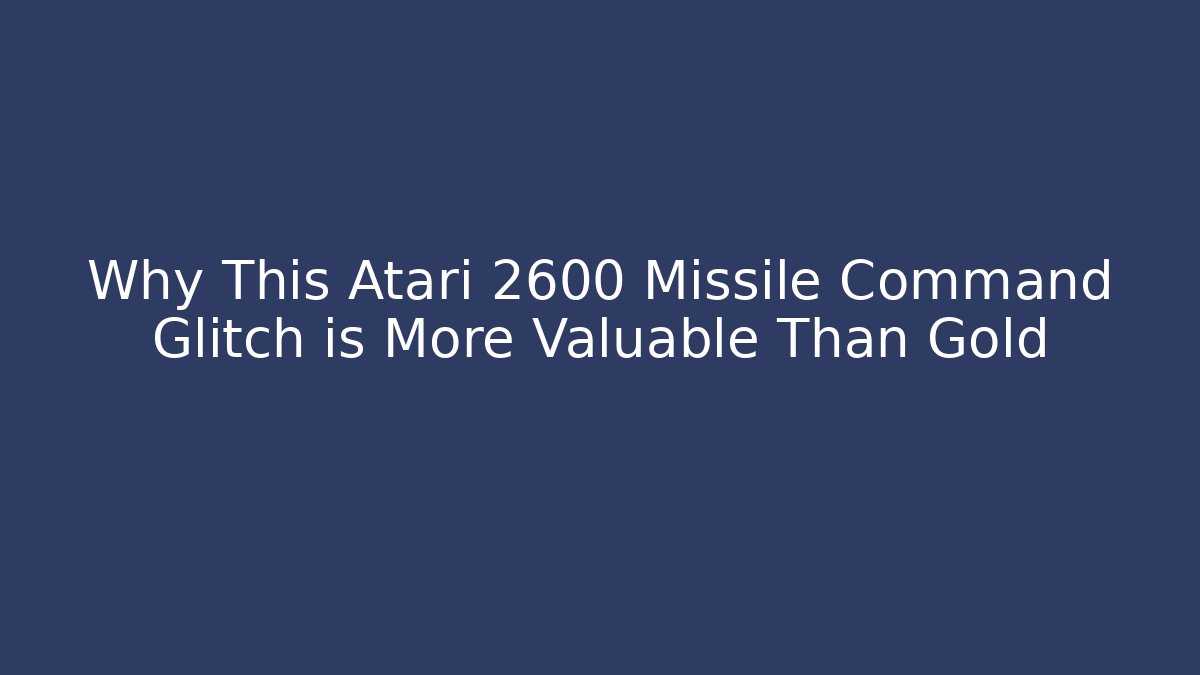 Why This Atari 2600 Missile Command Glitch is More Valuable Than Gold