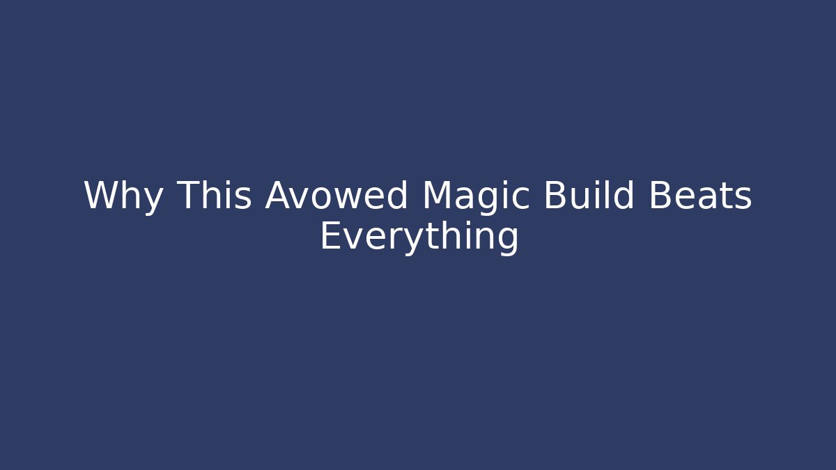 Why This Avowed Magic Build Beats Everything