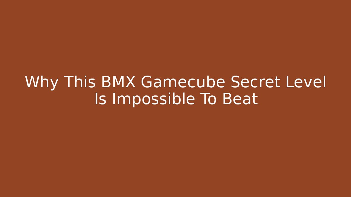 Why This BMX Gamecube Secret Level Is Impossible To Beat