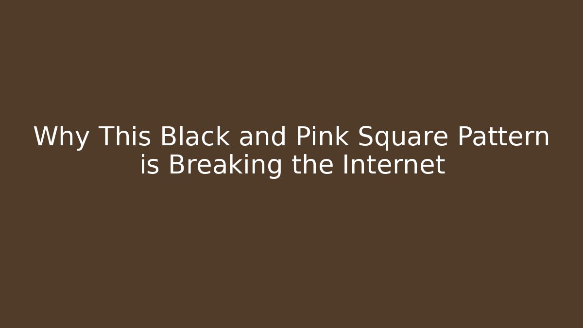 Why This Black and Pink Square Pattern is Breaking the Internet