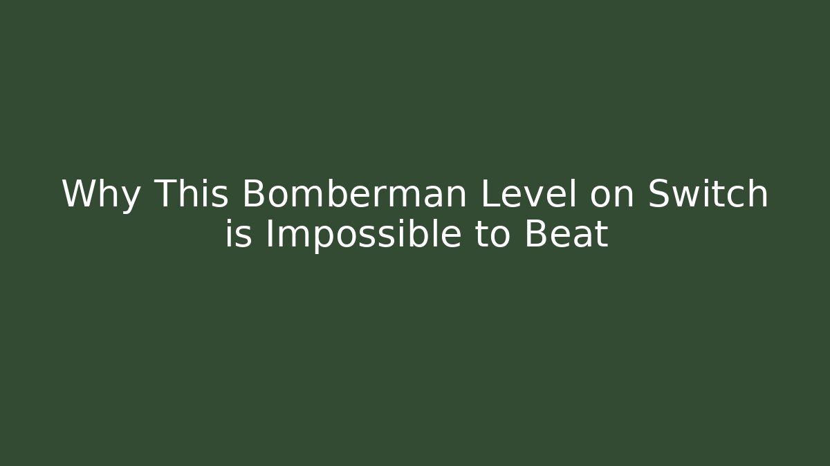 Why This Bomberman Level on Switch is Impossible to Beat