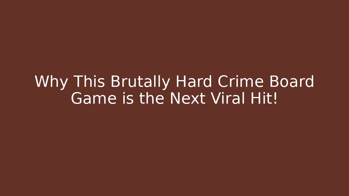 Why This Brutally Hard Crime Board Game is the Next Viral Hit! - Critter Realm