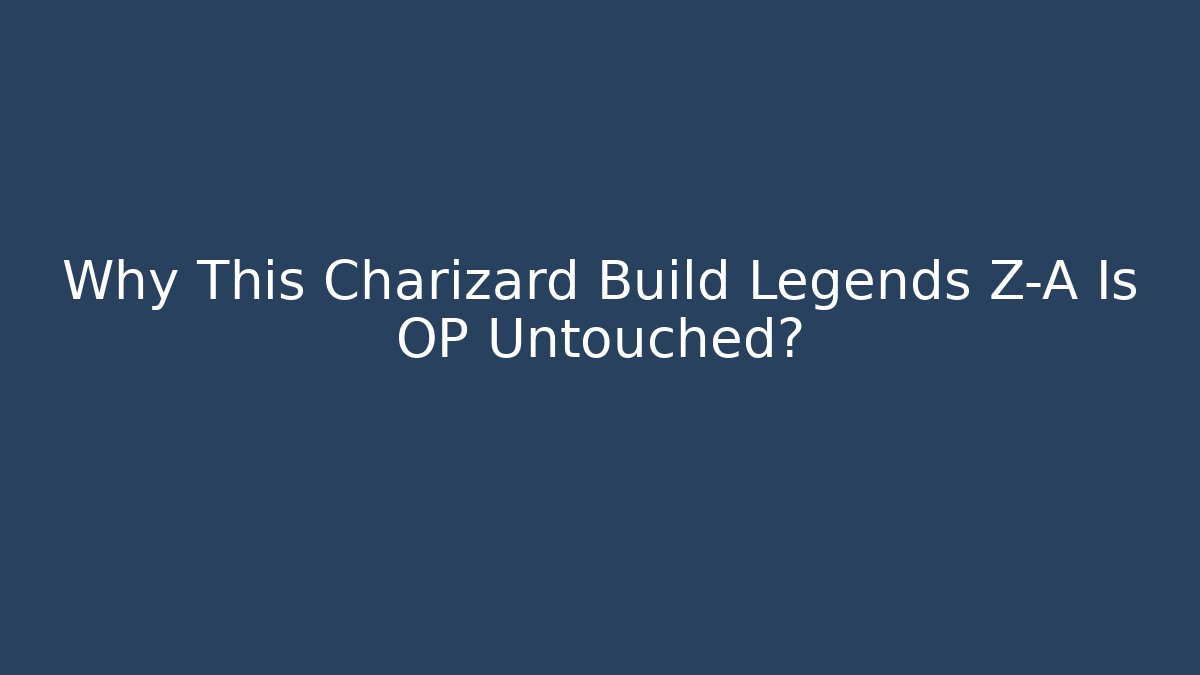 Why This Charizard Build Legends Z-A Is OP Untouched? - Critter Realm