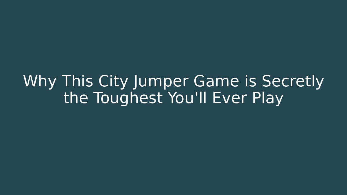 Why This City Jumper Game is Secretly the Toughest You'll Ever Play