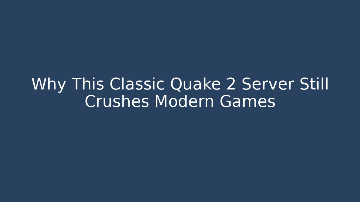 Why This Classic Quake 2 Server Still Crushes Modern Games