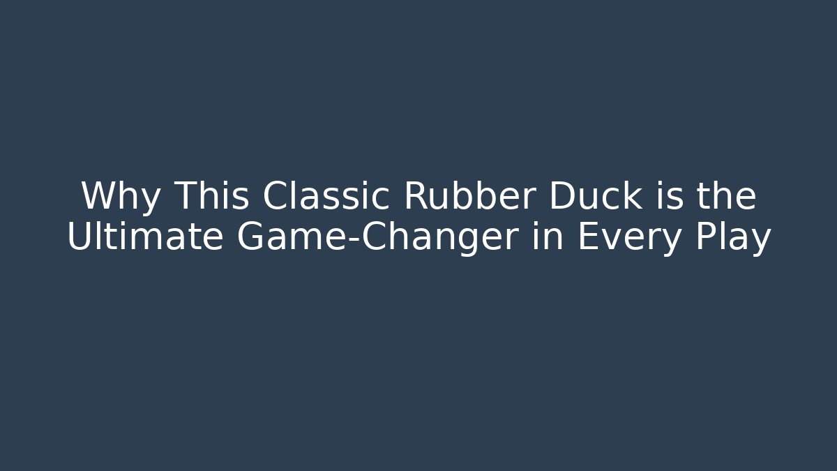 Why This Classic Rubber Duck is the Ultimate Game-Changer in Every Play - Critter Realm