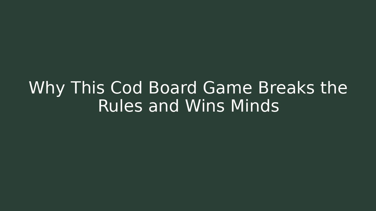Why This Cod Board Game Breaks the Rules and Wins Minds - Critter Realm
