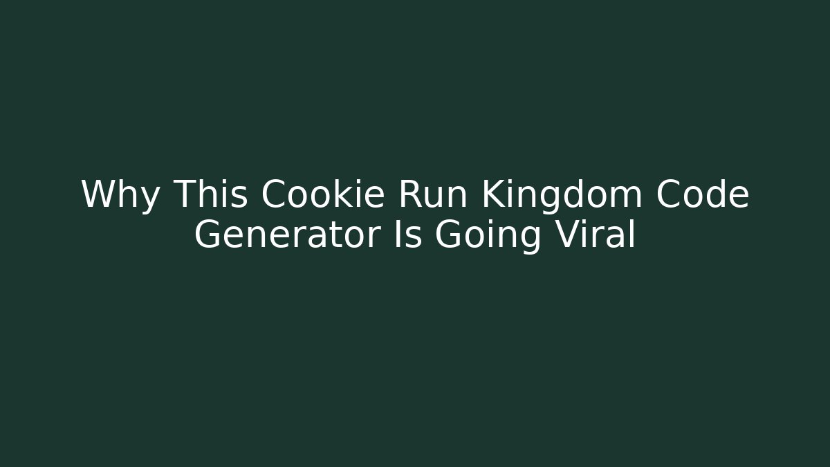 Why This Cookie Run Kingdom Code Generator Is Going Viral - Critter Realm