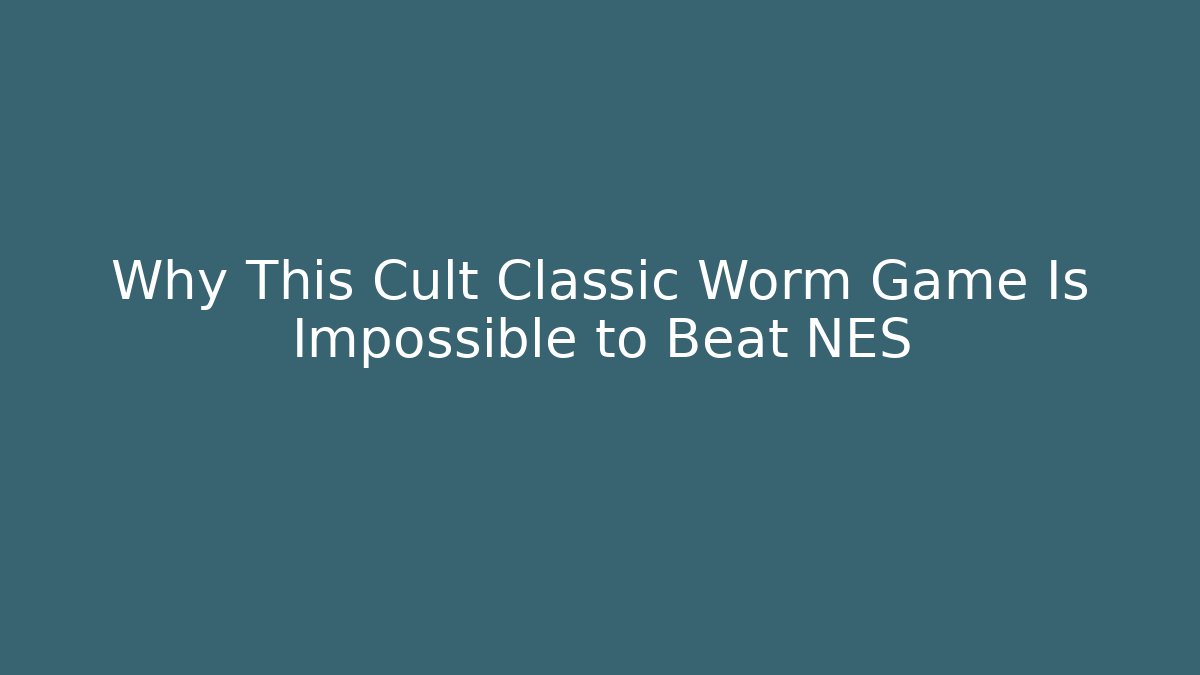 Why This Cult Classic Worm Game Is Impossible to Beat NES