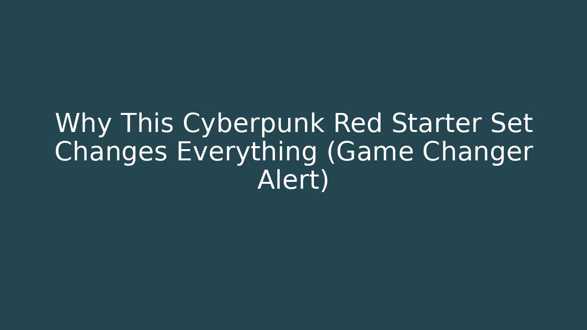 Why This Cyberpunk Red Starter Set Changes Everything (Game Changer Alert) - Critter Realm