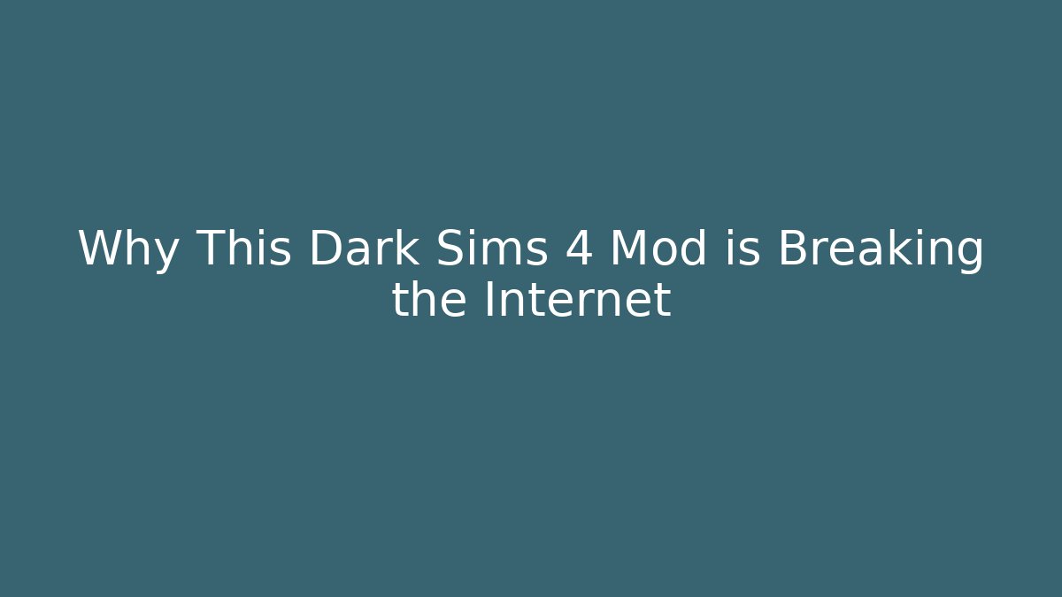 Why This Dark Sims 4 Mod is Breaking the Internet - Critter Realm