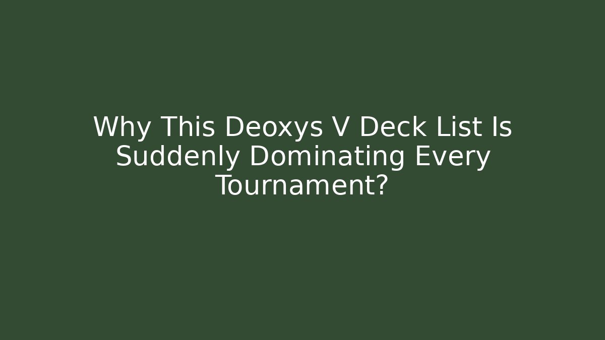 Why This Deoxys V Deck List Is Suddenly Dominating Every Tournament?
