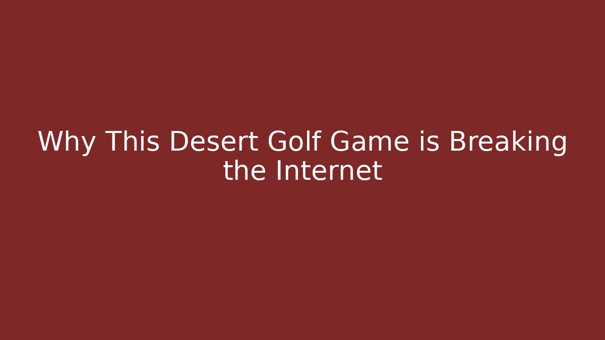 Why This Desert Golf Game is Breaking the Internet - Critter Realm