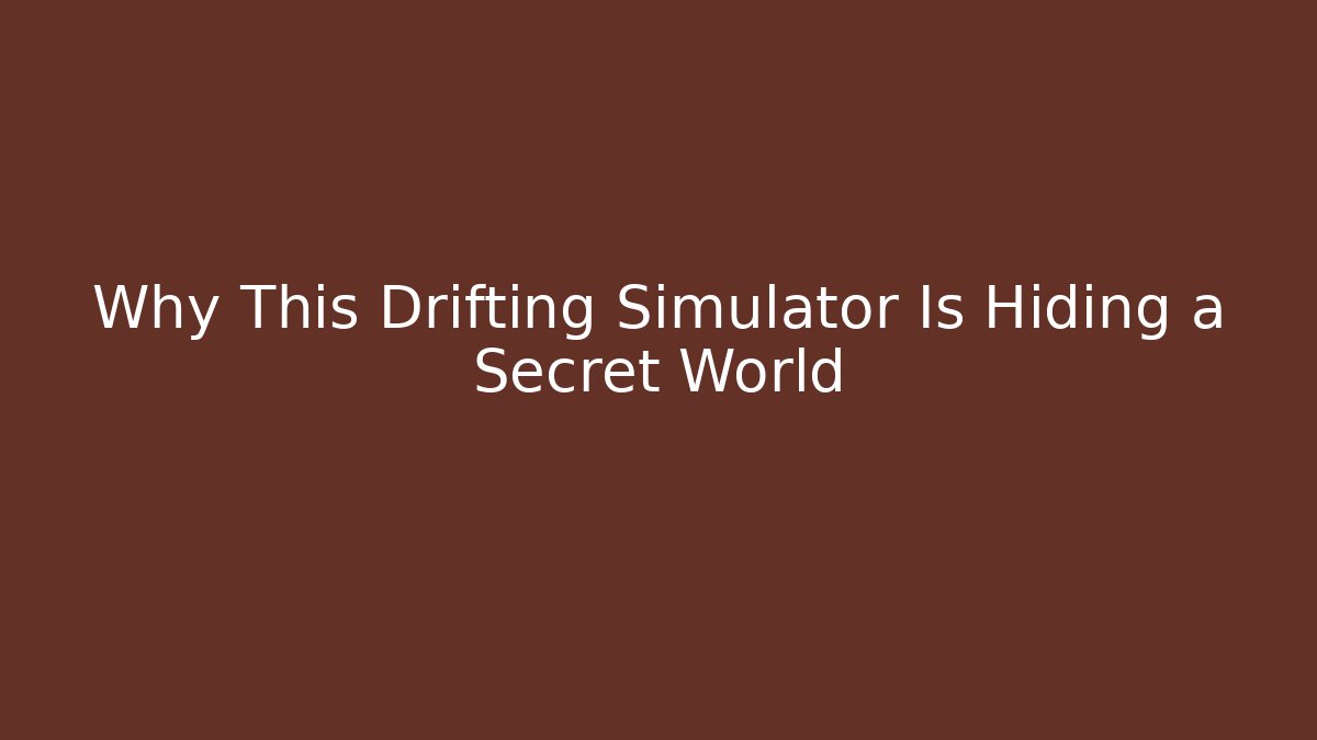 Why This Drifting Simulator Is Hiding a Secret World - Critter Realm