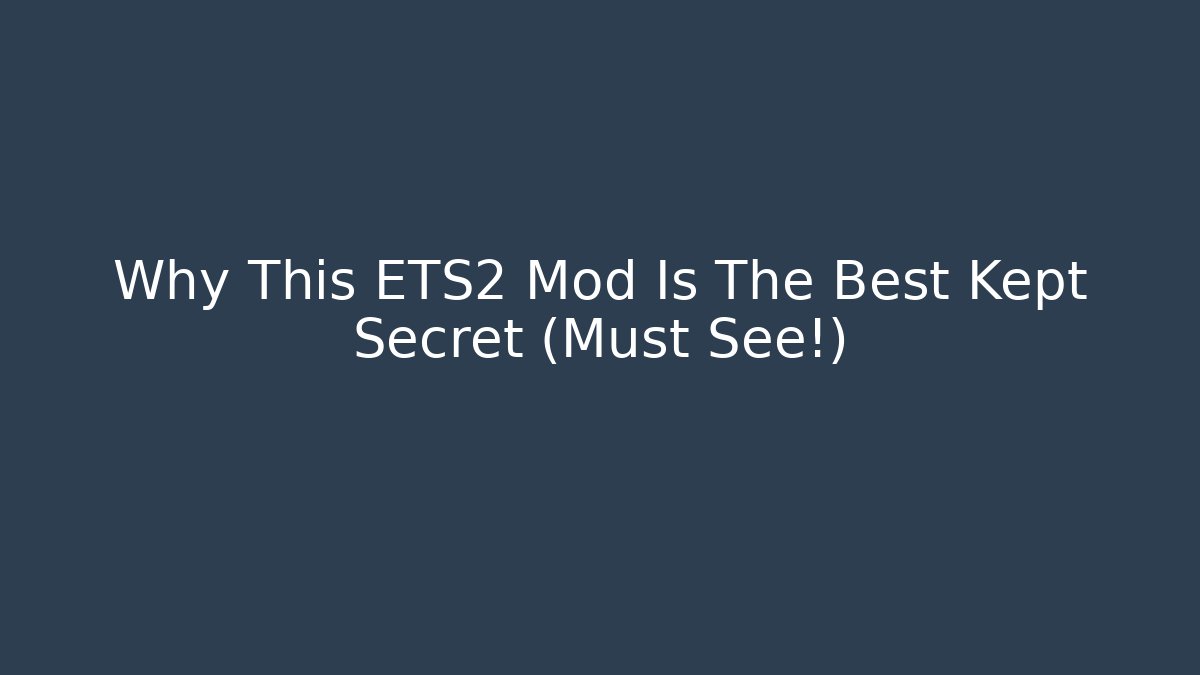 Why This ETS2 Mod Is The Best Kept Secret (Must See!)
