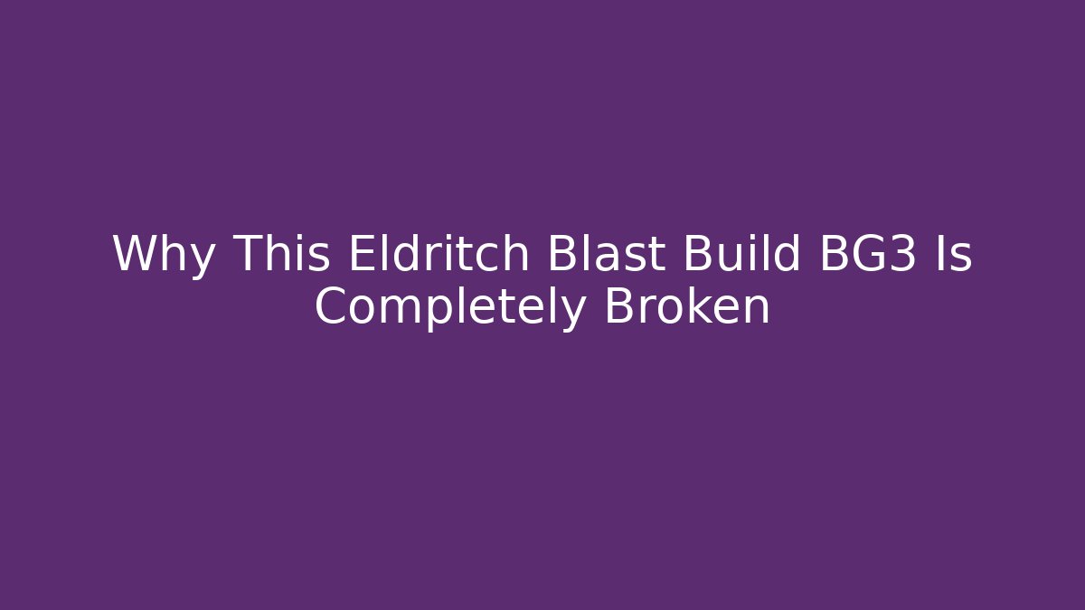 Why This Eldritch Blast Build BG3 Is Completely Broken