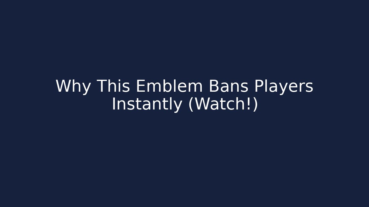 Why This Emblem Bans Players Instantly (Watch!)
