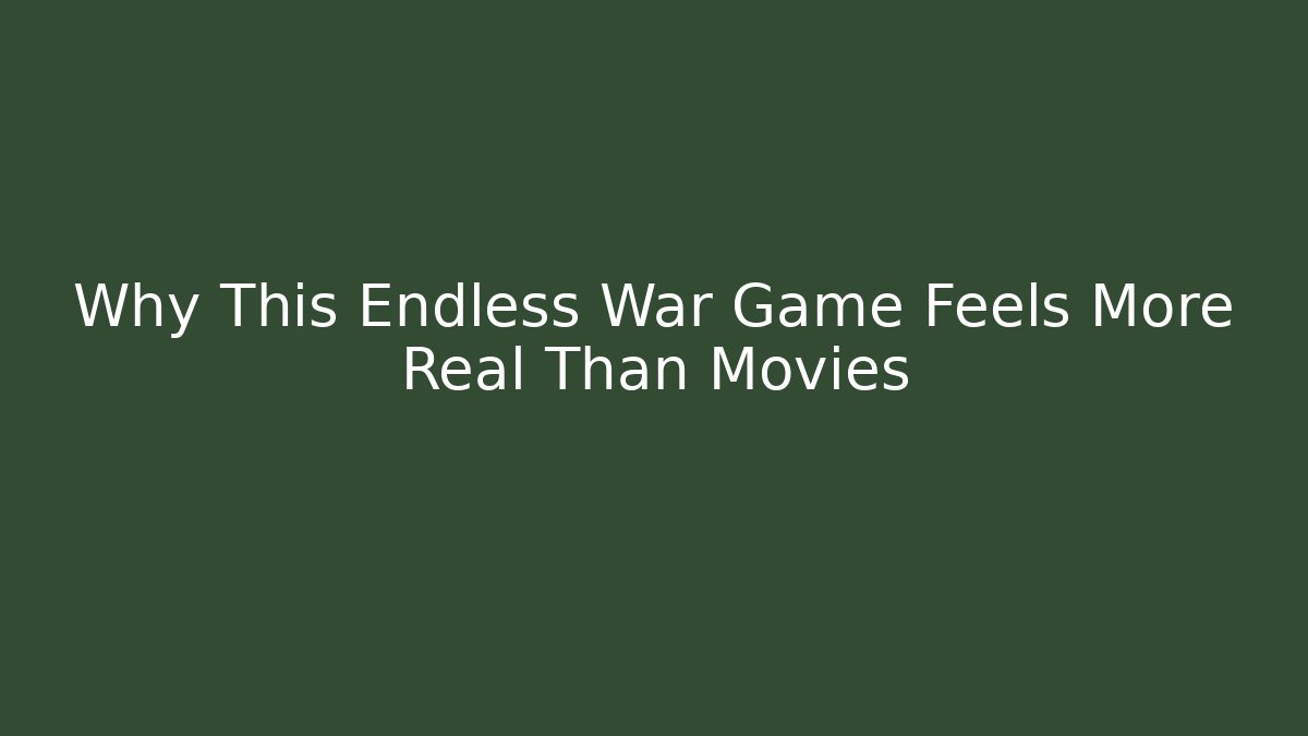 Why This Endless War Game Feels More Real Than Movies - Critter Realm
