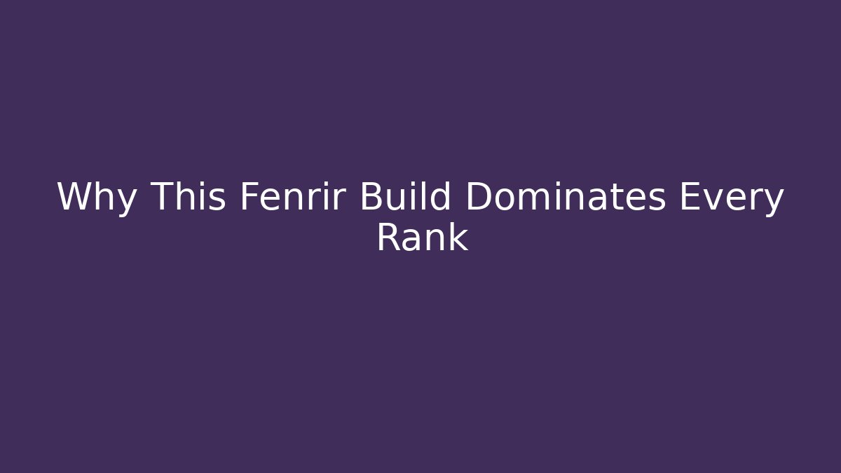 Why This Fenrir Build Dominates Every Rank