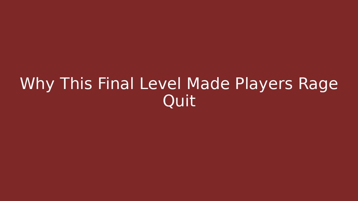 Why This Final Level Made Players Rage Quit - Critter Realm