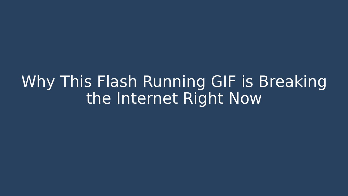 Why This Flash Running GIF is Breaking the Internet Right Now