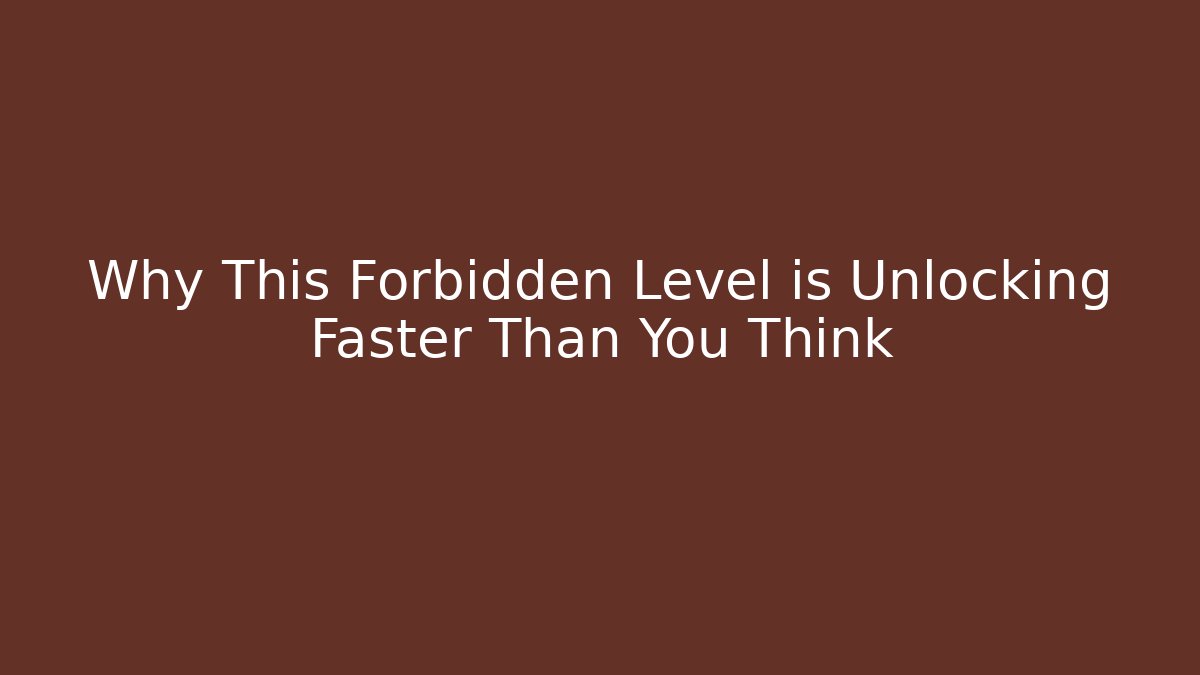 Why This Forbidden Level is Unlocking Faster Than You Think