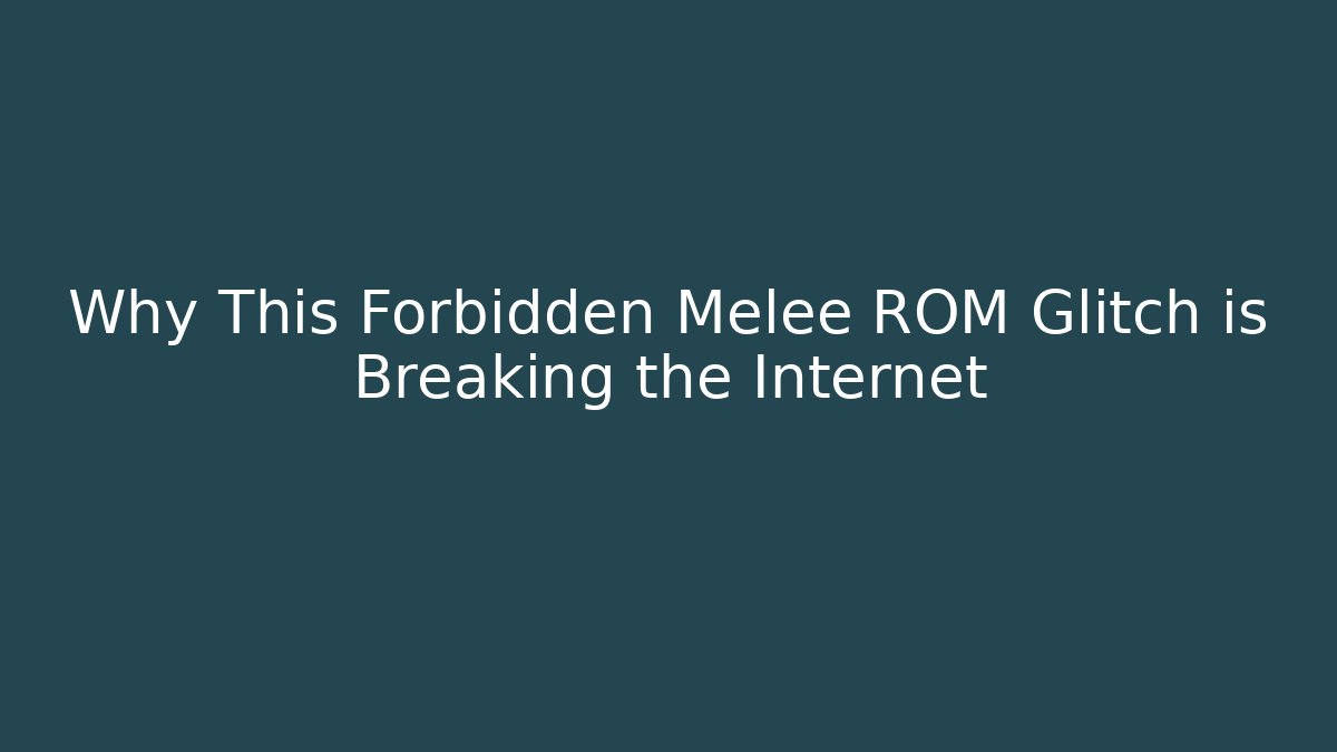 Why This Forbidden Melee ROM Glitch is Breaking the Internet
