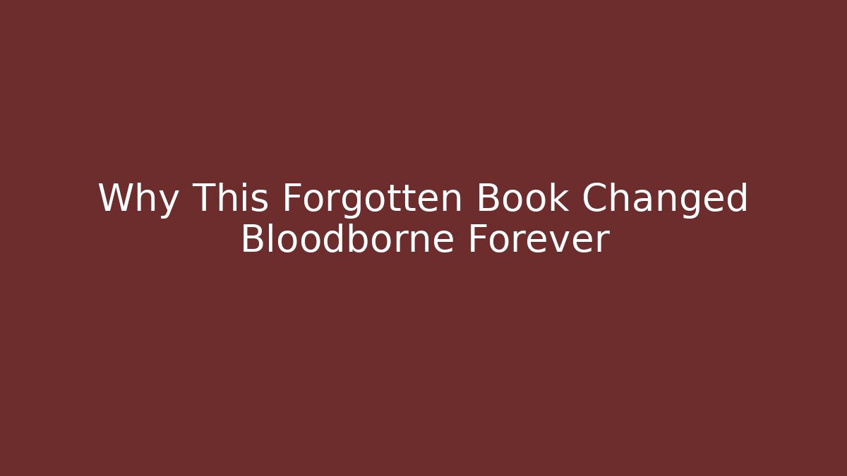 Why This Forgotten Book Changed Bloodborne Forever