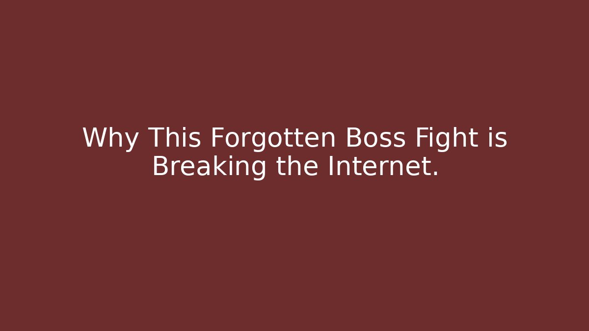 Why This Forgotten Boss Fight is Breaking the Internet.