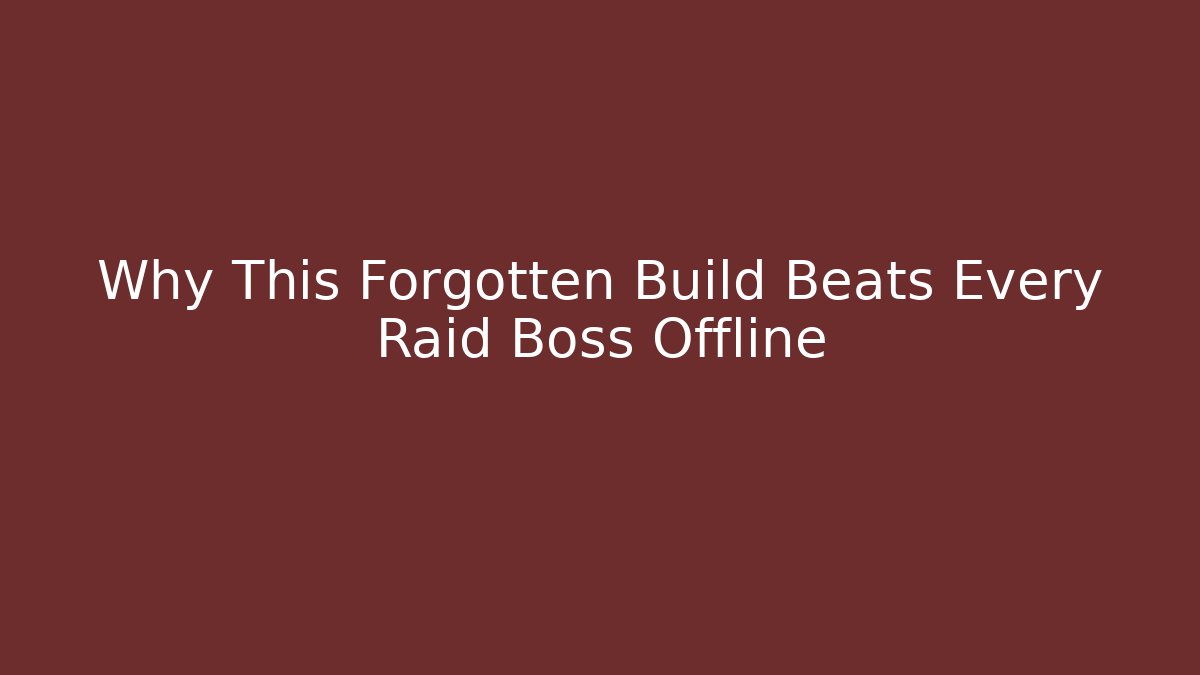 Why This Forgotten Build Beats Every Raid Boss Offline