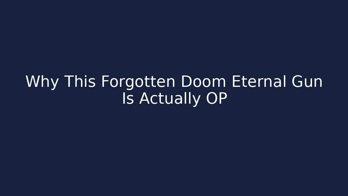 Why This Forgotten Doom Eternal Gun Is Actually OP