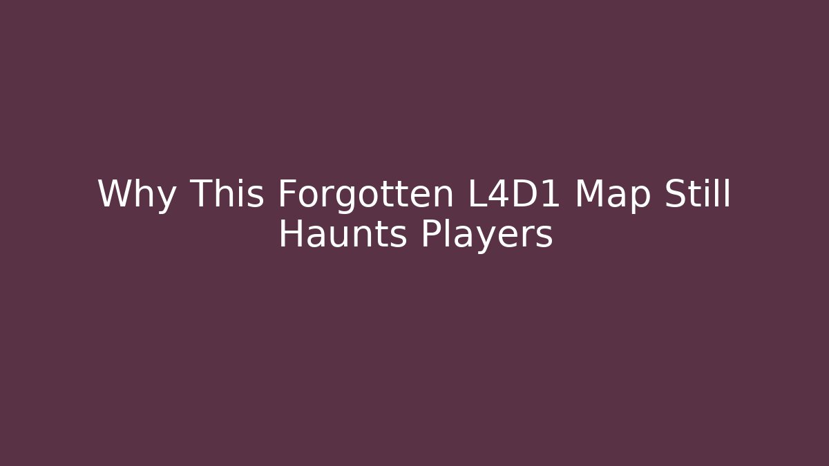 Why This Forgotten L4D1 Map Still Haunts Players