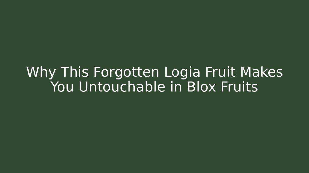 Why This Forgotten Logia Fruit Makes You Untouchable in Blox Fruits