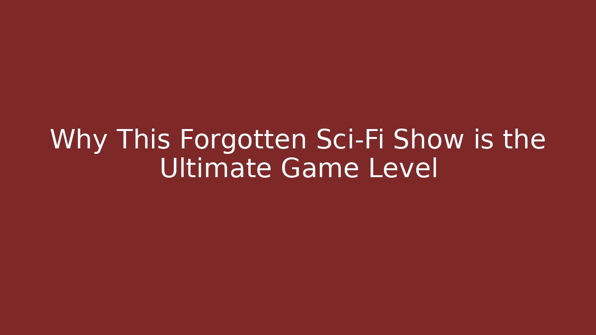 Why This Forgotten Sci-Fi Show is the Ultimate Game Level - Critter Realm