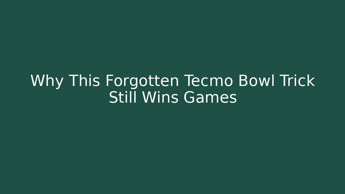 Why This Forgotten Tecmo Bowl Trick Still Wins Games