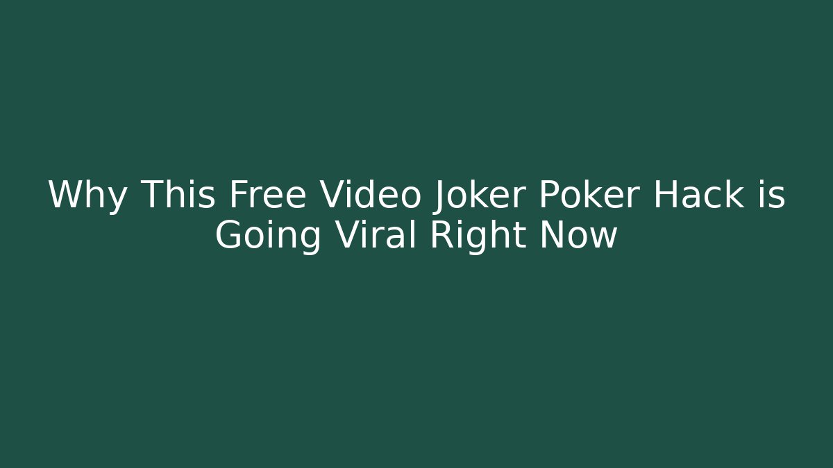 Why This Free Video Joker Poker Hack is Going Viral Right Now - Critter Realm