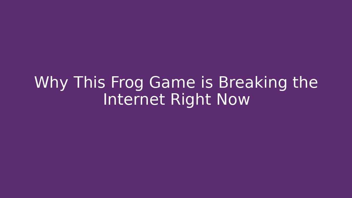 Why This Frog Game is Breaking the Internet Right Now