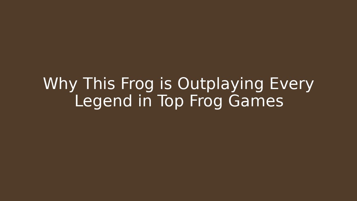 Why This Frog is Outplaying Every Legend in Top Frog Games