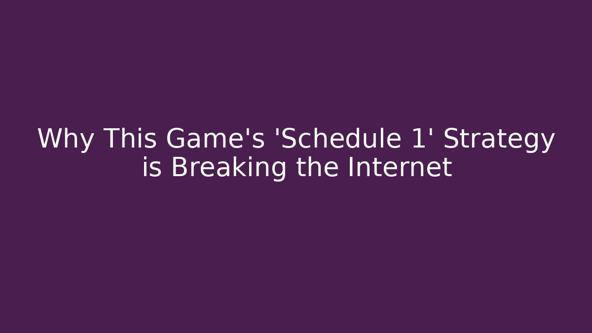 Why This Game's 'Schedule 1' Strategy is Breaking the Internet